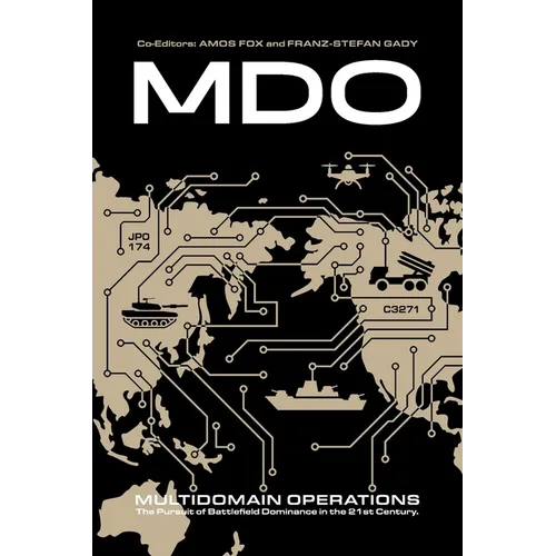 Multidomain Operations: The Pursuit of Battlefield Dominance in the 21st Century