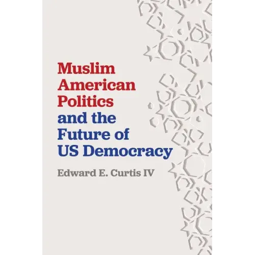 Muslim American Politics and the Future of Us Democracy