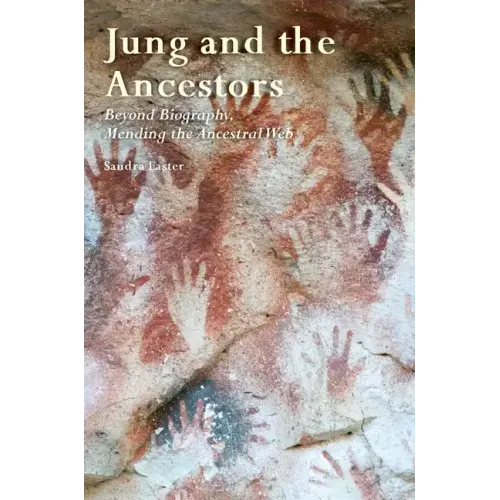 Jung and the Ancestors: Beyond Biography, Mending the Ancestral Web