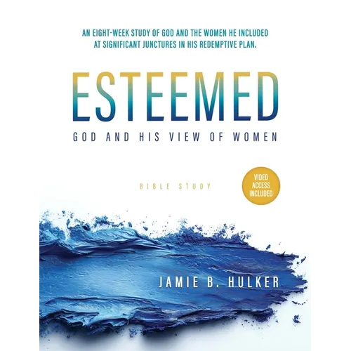 Esteemed: God and His View of Women