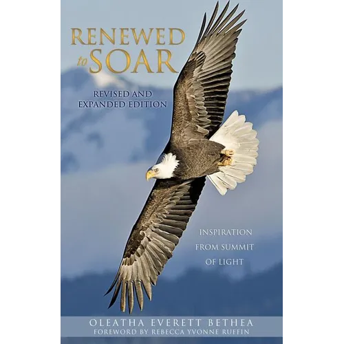 Renewed to Soar! Inspiration from Summit of Light, Volume 1