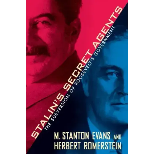 Stalin's Secret Agents: The Subversion of Roosevelt's Government