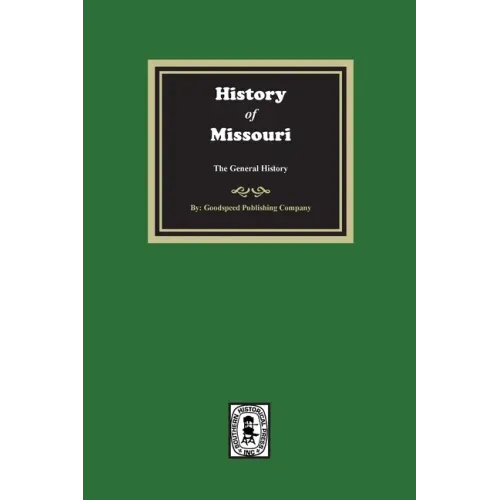 History of Missouri from the Earliest Times to the Present, the General History