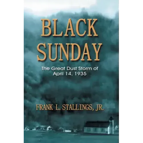 Black Sunday: The Great Dust Storm of April 14, 1935