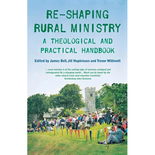 Re-Shaping Rural Ministry: A Theological and Practical Handbook