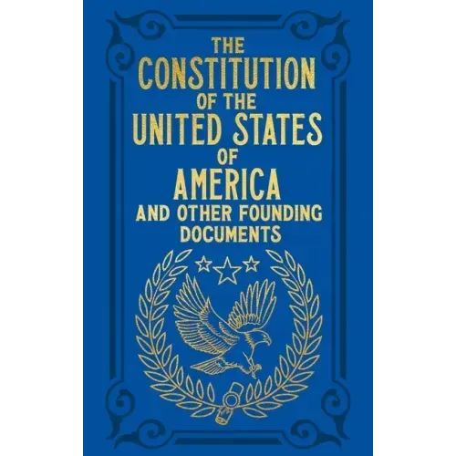 The Constitution of the United States of America and Other Founding Documents: Gilded Pocket Edition