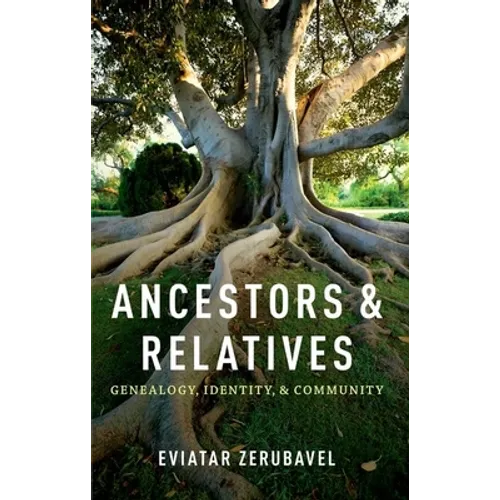 Ancestors and Relatives: Genealogy, Identity, and Community