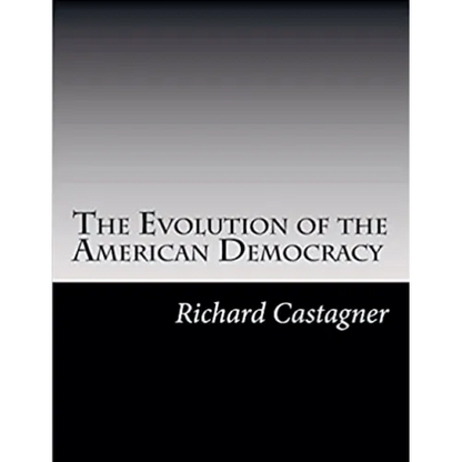 The Evolution of the American Democracy