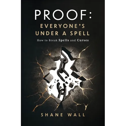 Proof Everyone's Under a Spell: How to Break Spells and Curses