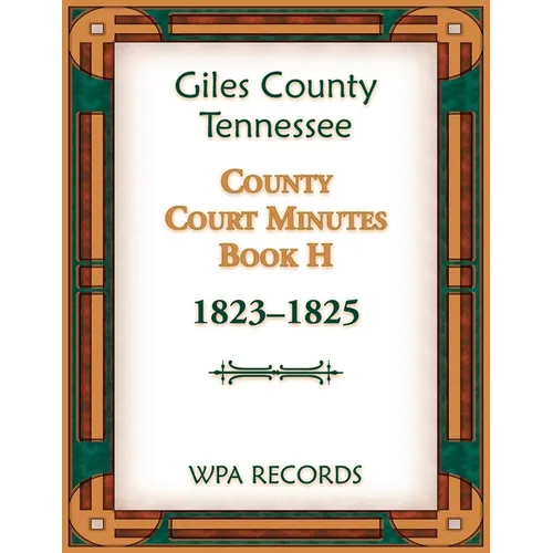 Giles County, Tennessee County Court Minutes Book H, 1823-1825