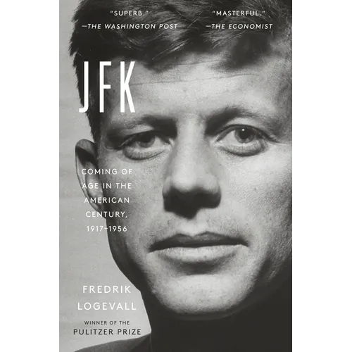 Jfk: Coming of Age in the American Century, 1917-1956