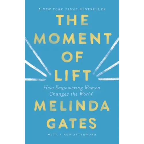 The Moment of Lift: How Empowering Women Changes the World