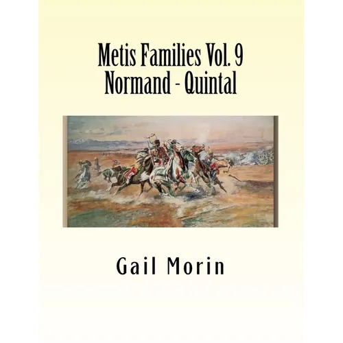 Metis Families Volume 9 Normand - Quintal