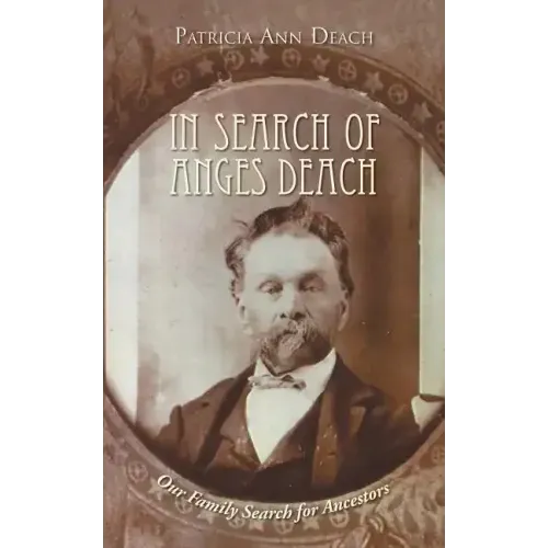 In Search of Anges Deach: Our Family Search for Ancestors