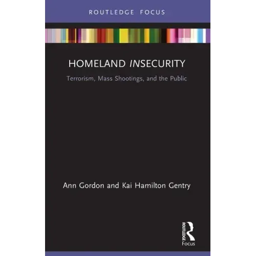 Homeland Insecurity: Terrorism, Mass Shootings and the Public