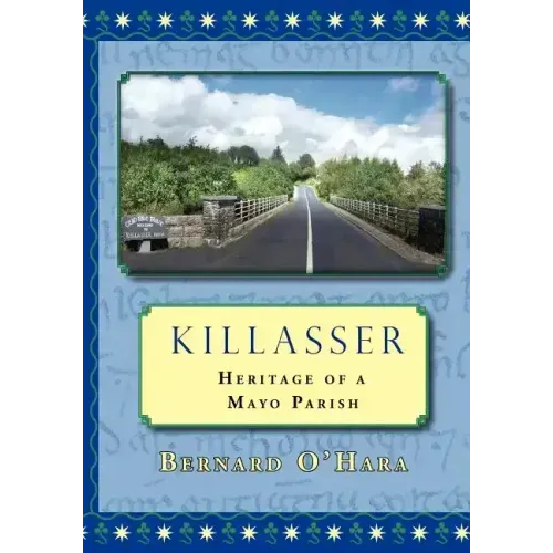 Killasser: Heritage of a Mayo Parish