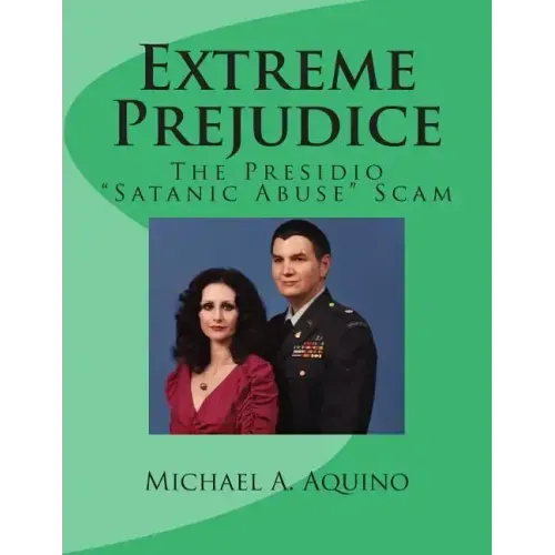 Extreme Prejudice: The Presidio "Satanic Abuse" Scam