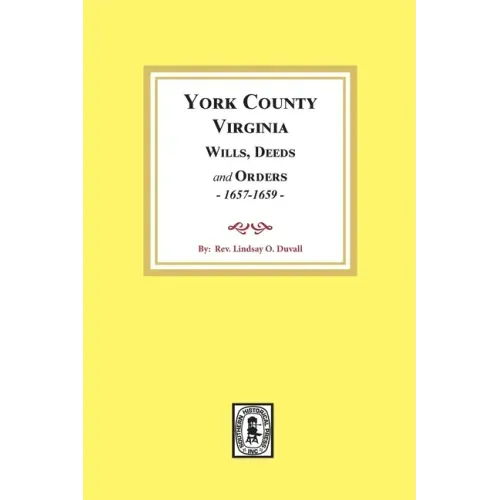 York County, Virginia Wills, Deeds and Orders, 1657-1659