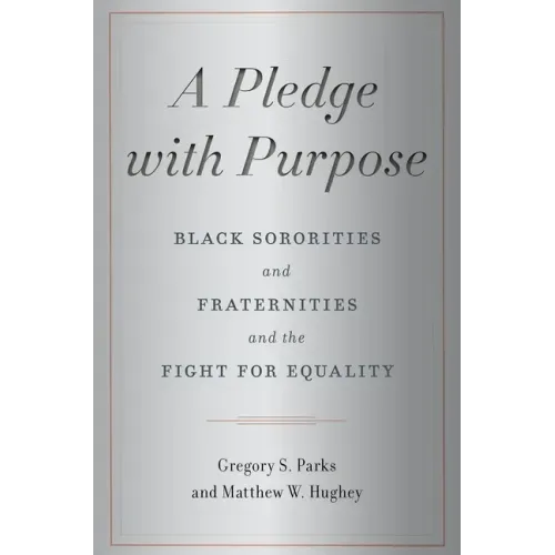 A Pledge with Purpose: Black Sororities and Fraternities and the Fight for Equality