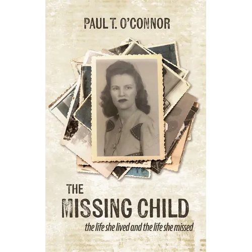 The Missing Child: The Life She Lived and a Life She Missed