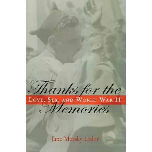 Thanks for the Memories: Love, Sex, and World War II