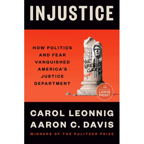 Injustice: How Politics and Fear Vanquished America's Justice Department