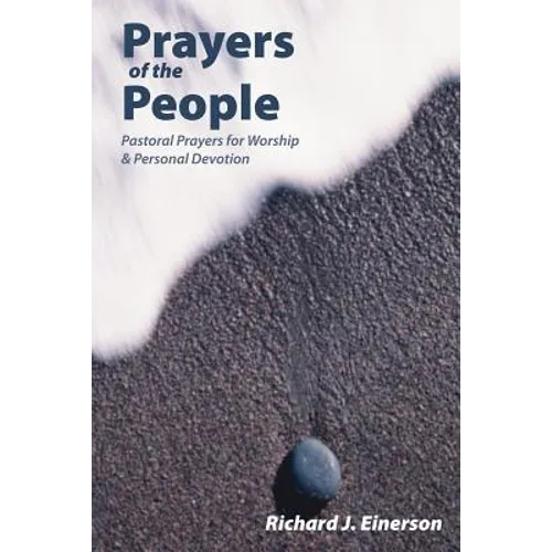 Prayers of the People: Pastoral Prayers for Worship and Personal Devotion