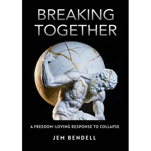 Breaking Together: A freedom-loving response to collapse