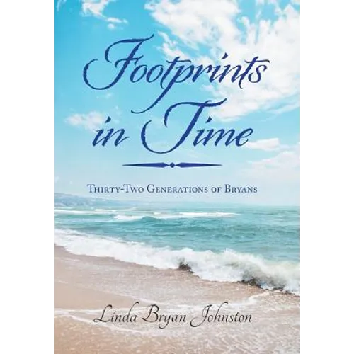 Footprints in Time: Thirty-Two Generations of Bryans