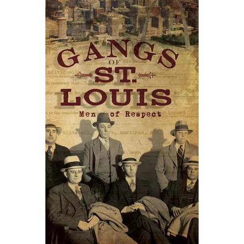 Gangs of St. Louis: Men of Respect