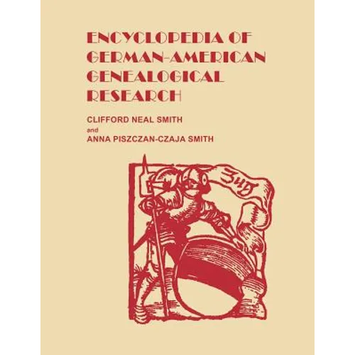 Encyclopedia of German-American Genealogical Research