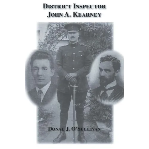 District Inspector John A. Kearney-The Ric Man Who Befriended Sir Roger Casement