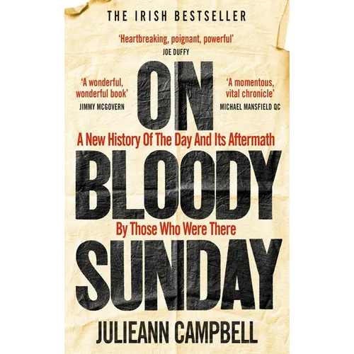On Bloody Sunday: A New History of the Day and Its Aftermath by Those Who Were There