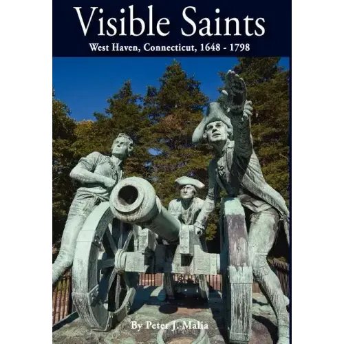 Visible Saints, West Haven, Connecticut, 1648 - 1798