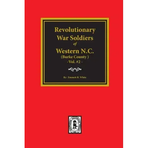 (burke County, Nc) Revolutionary War Soldiers of Western North Carolina. (Volume #2)