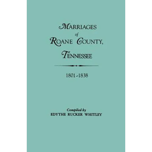 Marriages of RoAne County, Tennessee, 1801-1838