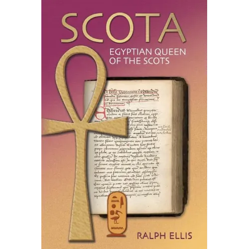 Scota, Egyptian Queen of the Scots: An analysis of Scotichronicon, the chronicle of the Scots