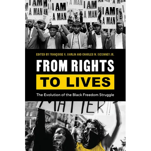 From Rights to Lives: The Evolution of the Black Freedom Struggle