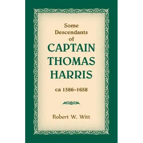 Some Descendants of Captain Thomas Harris, ca 1586-1658