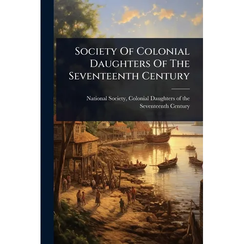 Society Of Colonial Daughters Of The Seventeenth Century