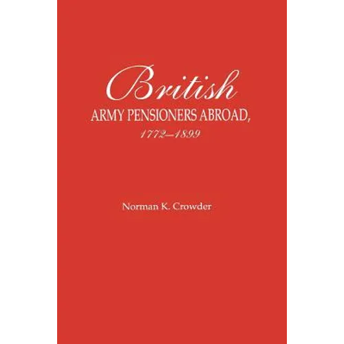 British Army Pensioners Abroad, 1772-1899