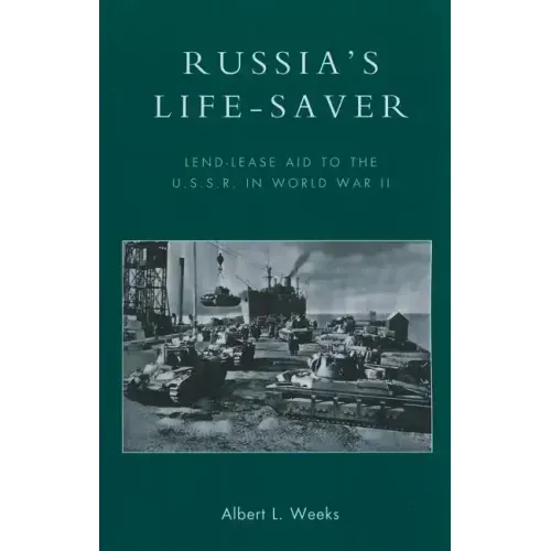 Russia's Life-Saver: Lend-Lease Aid to the U.S.S.R. in World War II