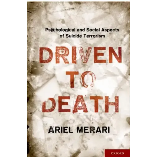 Driven to Death: Psychological and Social Aspects of Suicide Terrorism
