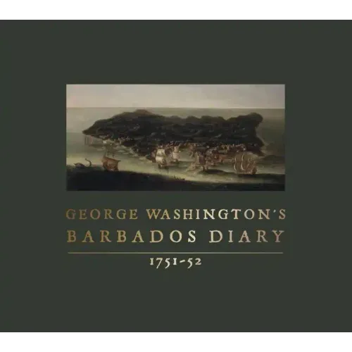 George Washington's Barbados Diary, 1751-52