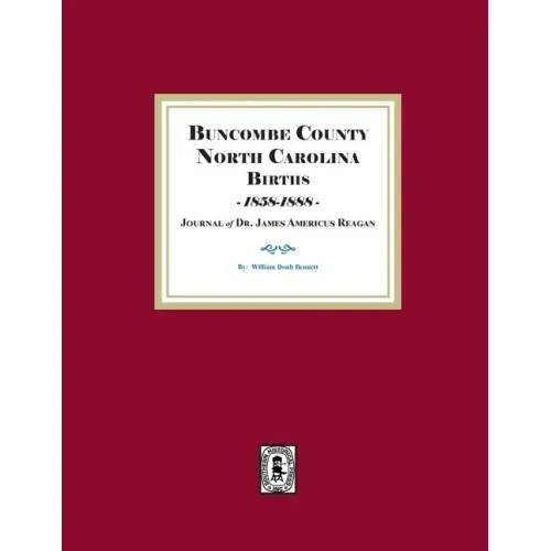 Buncombe County, North Carolina Births, 1858-1888, Journal of Dr. James Americus Reagan