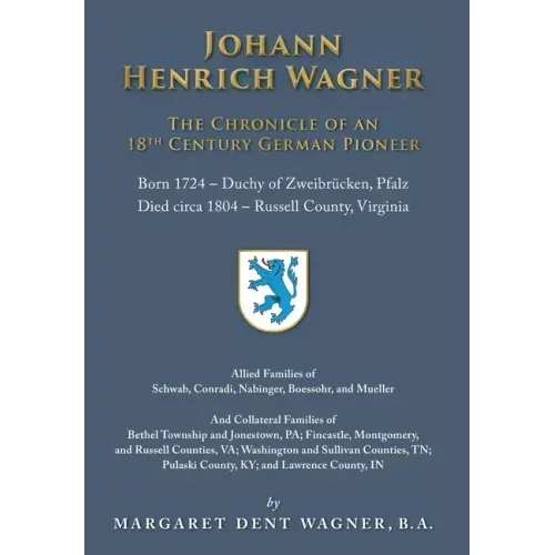Johann Henrich Wagner: The Chronicle of an 18th Century German Pioneer