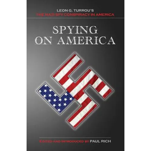 Spying on America: Leon G. Turrou's The Nazi Spy Conspiracy in America