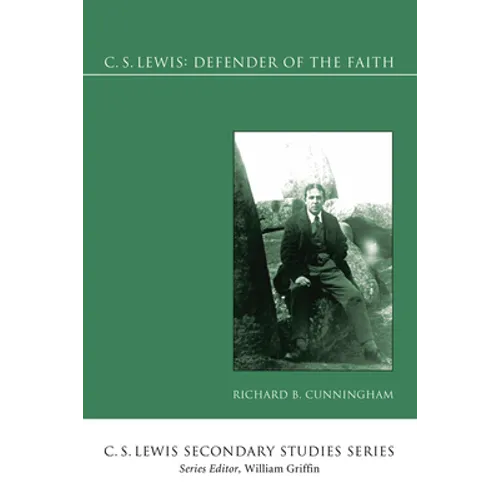 C. S. Lewis: Defender of the Faith