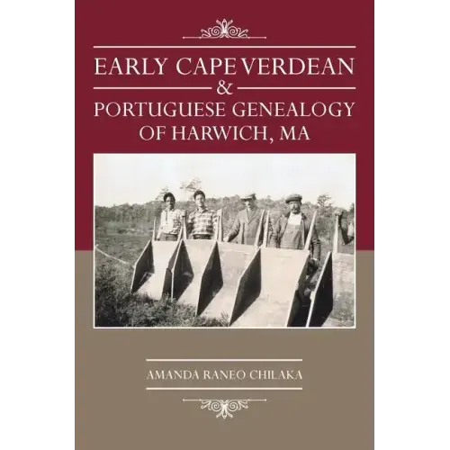 Early Cape Verdean & Portuguese Genealogy of Harwich, Ma