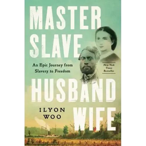 Master Slave Husband Wife: An Epic Journey from Slavery to Freedom